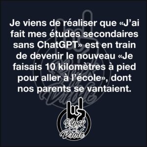 Je viens de réaliser que «J’ai fait mes études secondaires sans ChatGPT» est en train de devenir le nouveau «Je faisais 10 kilomètres à pied pour aller à l’école», dont nos parents se vantaient.