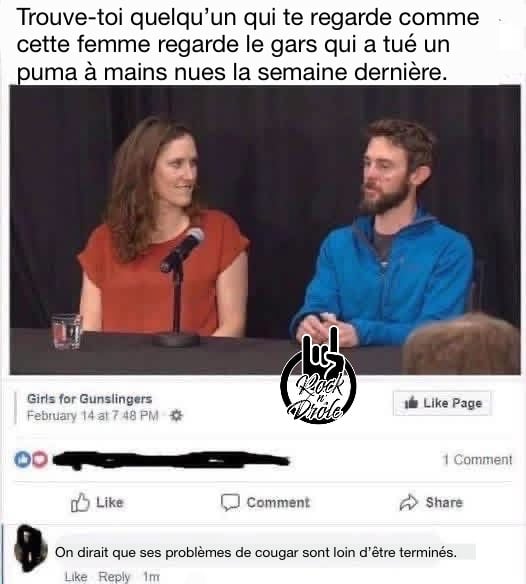 Trouve-toi quelqu’un qui te regarde comme cette femme regarde le gars qui a tué un puma à mains nues la semaine dernière. On dirait que ses problèmes de cougar sont loin d’être terminés.
