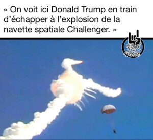 « On voit ici Donald Trump en train d’échapper à l’explosion de la navette spatiale Challenger. »