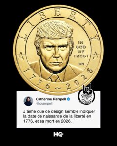 La pièce de 1$ de Donald Trump: J’aime que ce design semble indiquer la date de naissance de la liberté en 1776, et sa mort en 2026.
