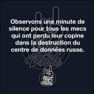 Observons une minute de silence pour tous les mecs qui ont perdu leur copine dans la destruction du centre de données russe.