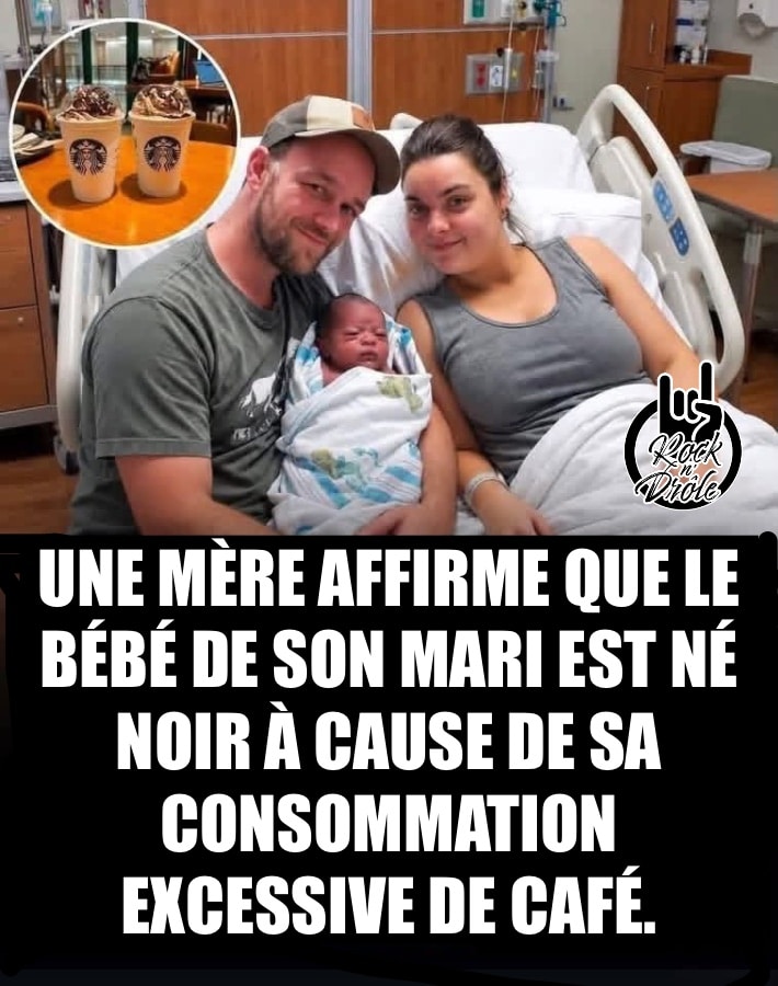 Une mère affirme que le bébé de son mari est né noir à cause de sa consommation excessive de café.