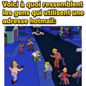 Voici à quoi ressemblent les gens qui utilisent une adresse hotmail: Tous les personnages âgées des Simpsons